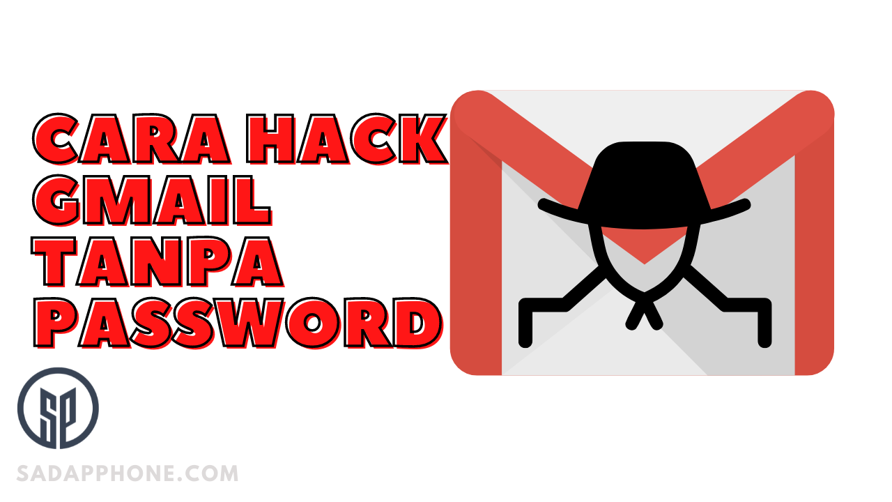Hack Akun Gmail Tanpa Password 100% Work