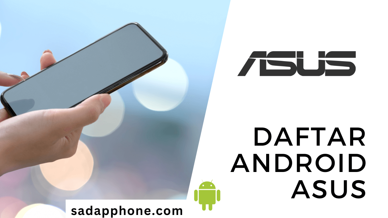 Cek Daftar Smartphone Android, dari Asus