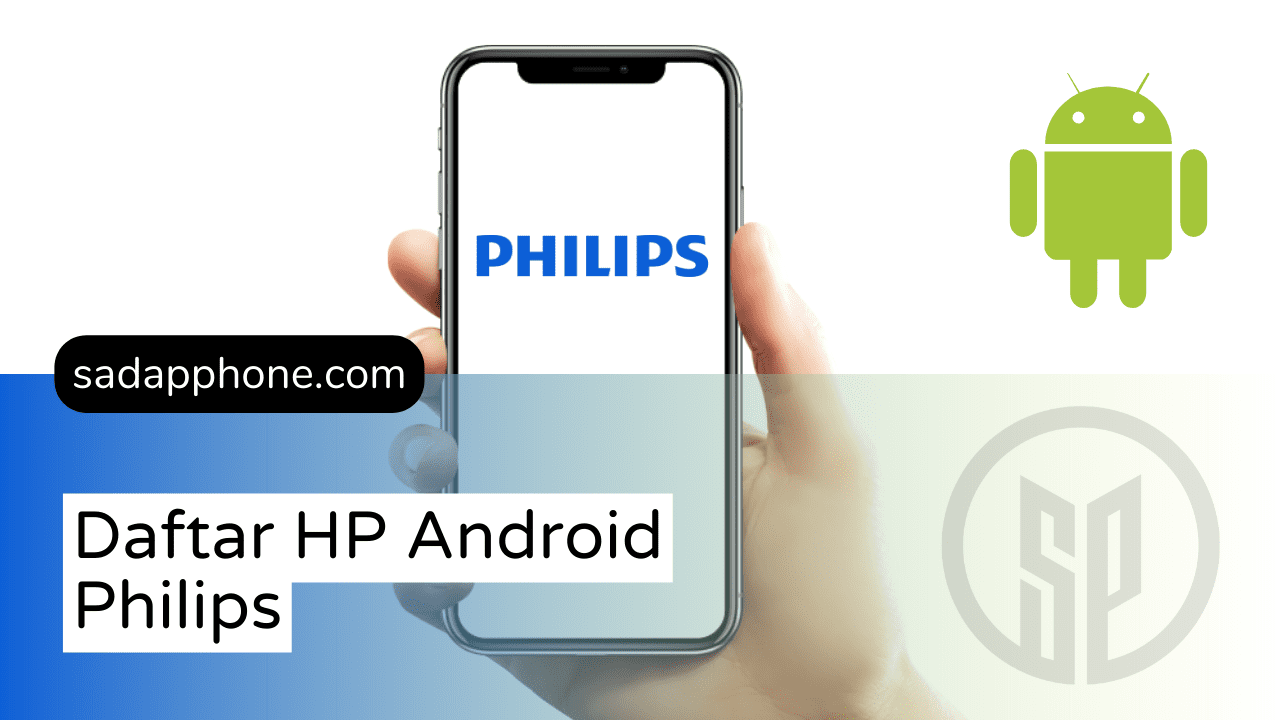 Daftar Lengkap ponsel Android dari Philips