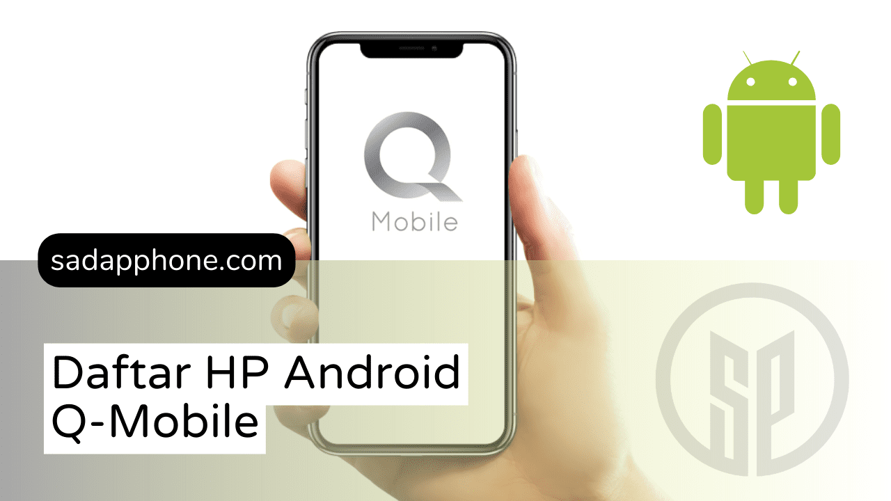 Daftar Lengkap ponsel Android dari Q-Mobile