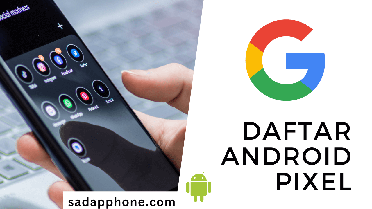 Daftar Smartphone Android, dari Google (Pixel)