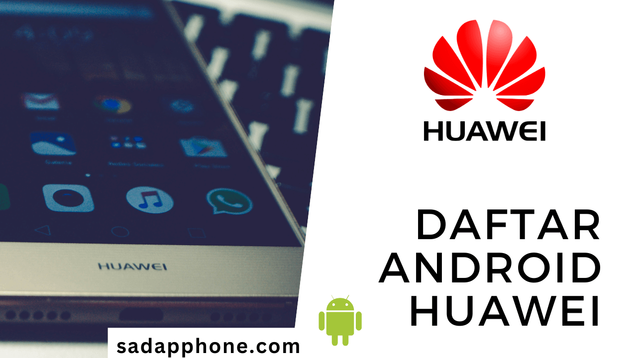 Daftar Smartphone Android dari Huawei (Harmony OS)