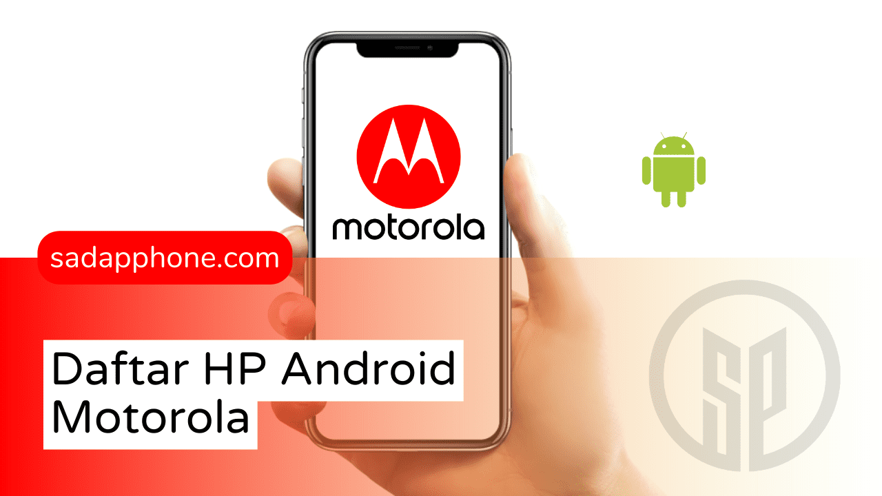 List Lengkap Ponsel Android Dari Motorola