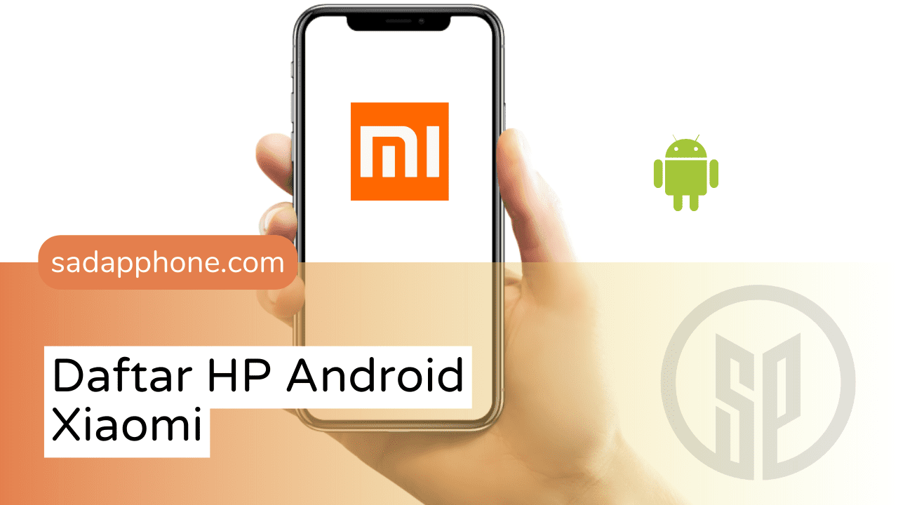 Daftar Lengkap Semua HP Android Xiaomi