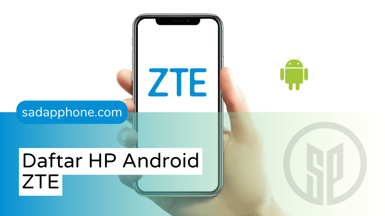 List Semua Ponsel Dengan Sistem Android ZTE